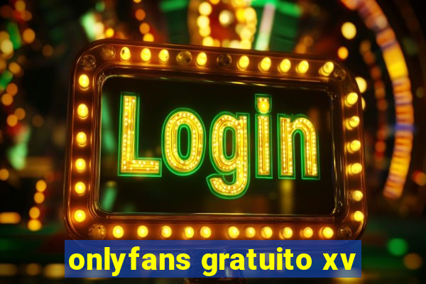 onlyfans gratuito xv